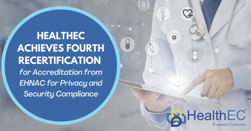 HealthEC Achieves Fourth Recertification for Accreditation from EHNAC for Privacy and Security Compliance