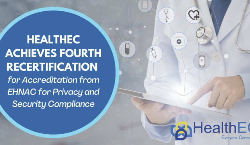 1677085907554 HealthEC Achieves Fourth Recertification for Accreditation from EHNAC for Privacy and Security Compliance