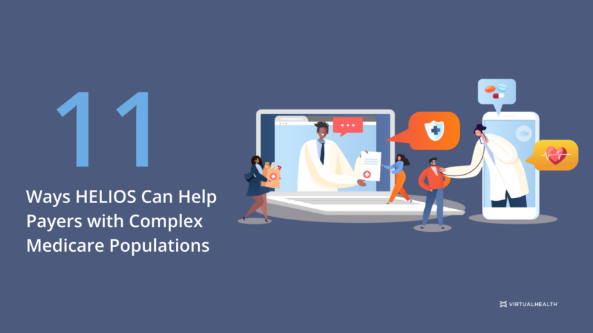 11 Ways HELIOS Can Help Payers with Complex Medicare Populations