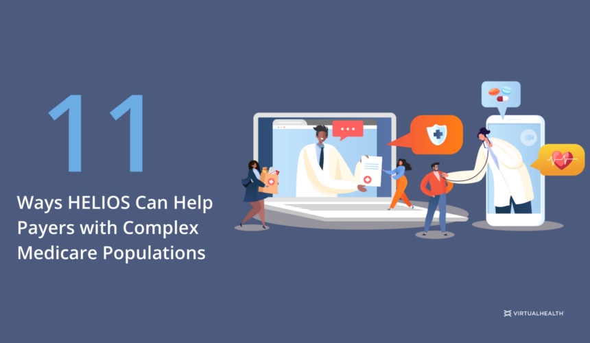 11-Ways-HELIOS-helps-complex-Medicare-populations 11 Ways HELIOS Can Help Payers with Complex Medicare Populations