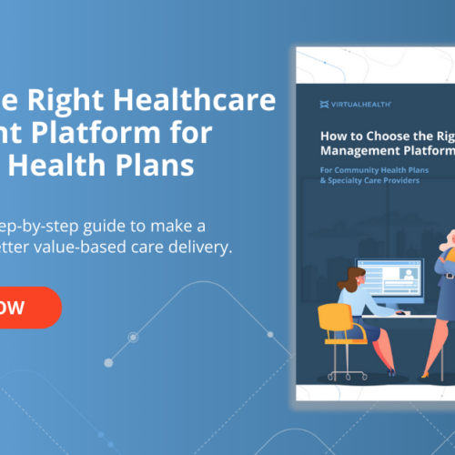A Guide to Choose the Right Care Management Platform