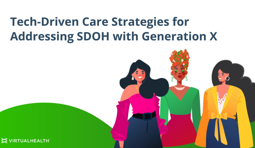 GenX-FONT_BP-V2-Medical-Management-13-scaled How Can You Deliver Value-Based Care that Engages Generation X?