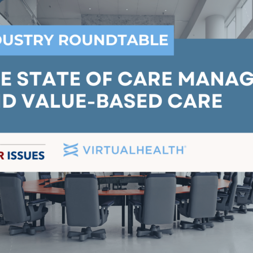 Industry Roundtable: The State of Care Management & Value-based Care