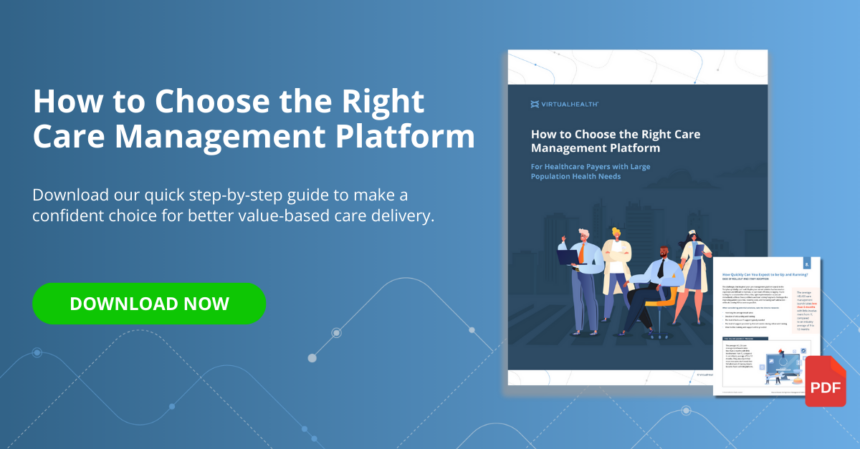 How to Choose the Right Care Management Platform