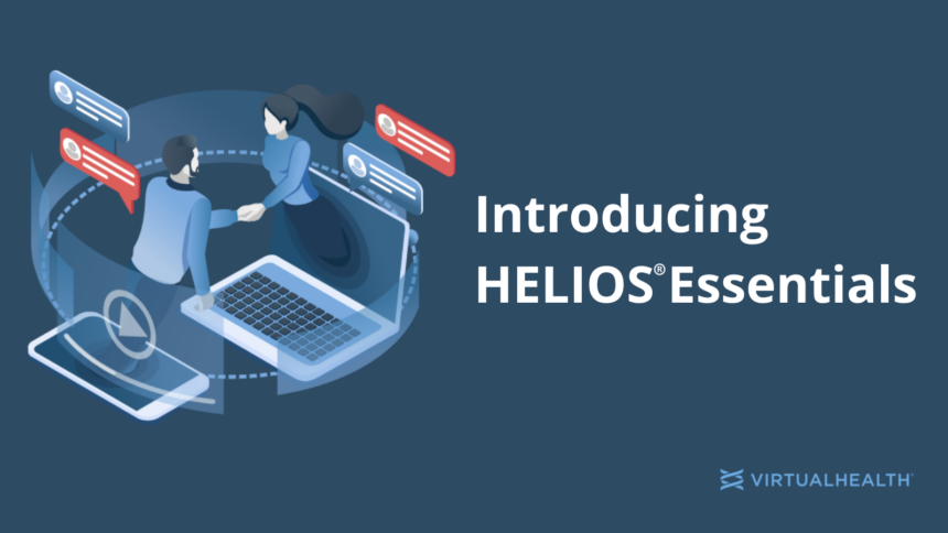 VirtualHealth Launches New Care Management Solution HELIOS Essentials