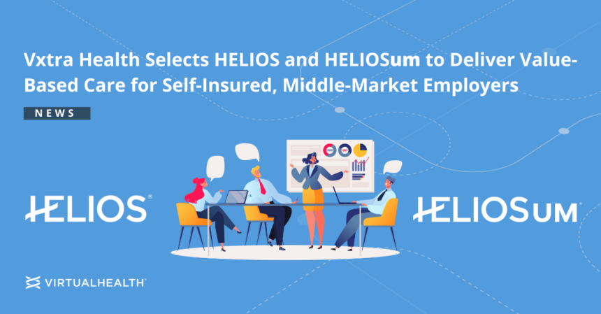 Vxtra Health Selects HELIOS® Platform to Deliver Value-Based Care for Self-Insured, Middle-Market Employers