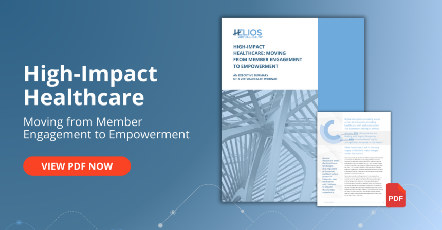 member-engagement-to-empowerment High-Impact Healthcare: Moving from Member Engagement to Empowerment