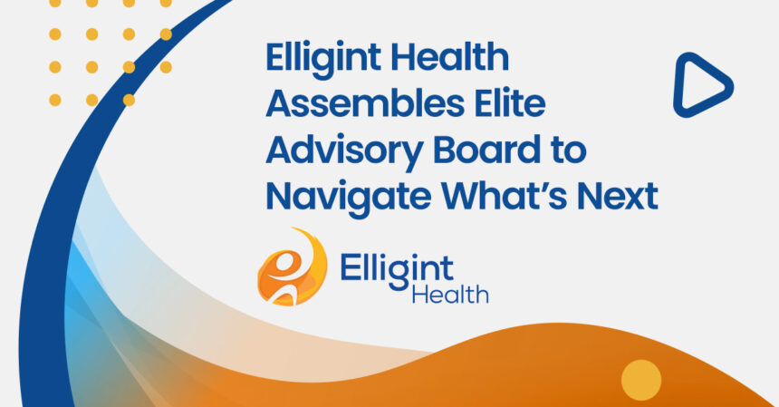 Elligint Health launches Strategic Advisory Board